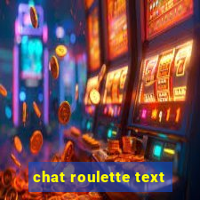 chat roulette text